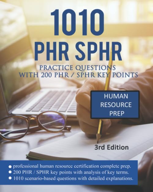 1010 PHR / SPHR Practice Questions With 200 PHR / SPHR Key Points: PHR Exam Prep. PHR Key Points. PHR Explanations