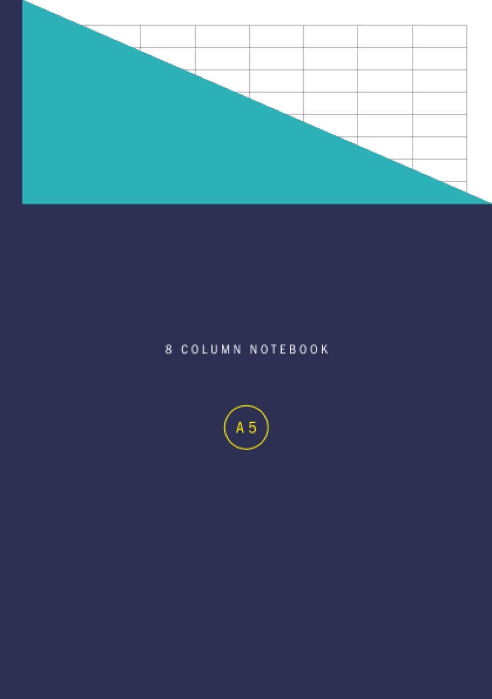 8 Column Notebook A5: Versatile Journal / Notepad with Eight Ruled / Lined Columns