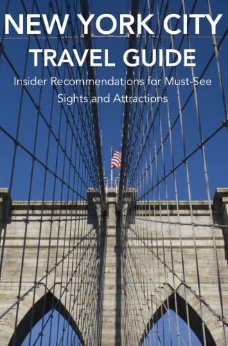 New York Travel Guide: Insider Recommendations for Must-See Sights and Attractions (English Edition)