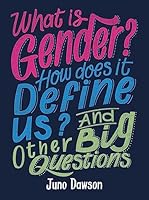 What Is Gender? How Does It Define Us? And Other Big Questions for Kids 152630001X Book Cover