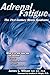 Adrenal Fatigue: The 21st Century Stress Syndrome