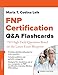 FNP Certification Q&A Flashcards: 750 High-Yield Questions Based on the Latest Exam Blueprint