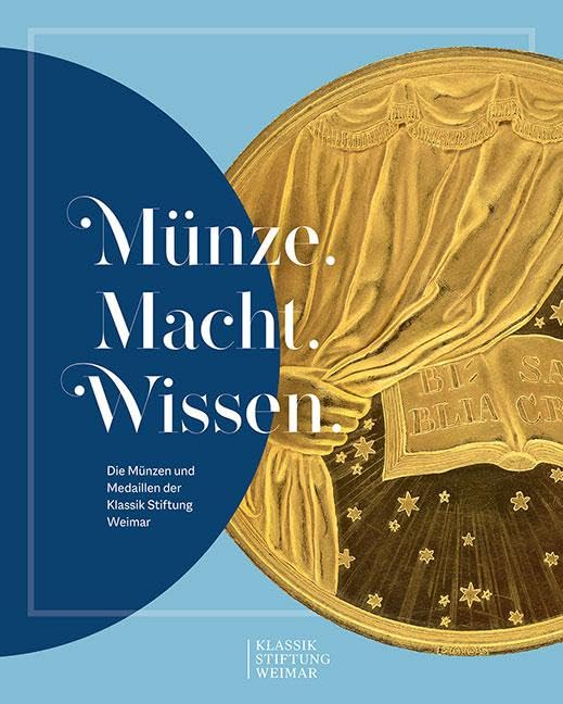 Münze. Macht. Wissen.: Die Münzen und Medaillen der Klassik Stiftung Weimar