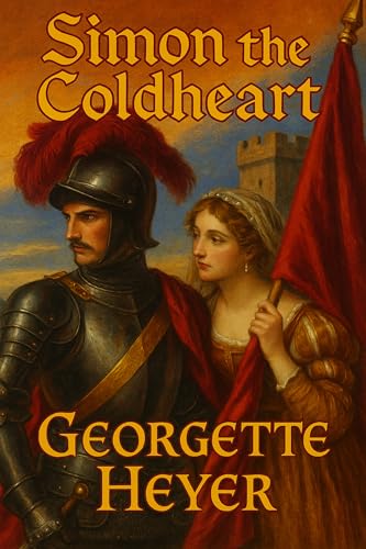 Simon the Coldheart: Illustrated Book by Georgette Heyer