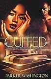 Cuffed: A Cautionary Tale of Love, Lies & Betrayal
