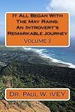 It All Began With The May Rains: An Introvert's Remarkable Journey: Volume 3