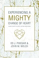 Experiencing a Mighty Change of Heart 1524412872 Book Cover
