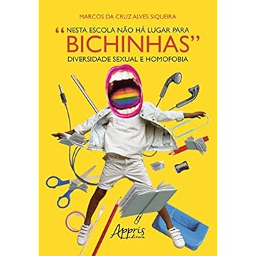 Capa do livro Nesta Escola Não Há Lugar Para Bichinhas: Diversidade Sexual E Homofobia