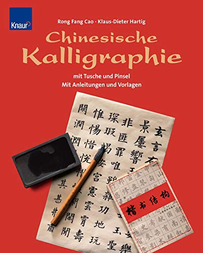 Chinesische Kalligraphie mit Tusche und Pinsel. Mit Anleitungen und Vorlagen Chinesische Kalligraphie mit Tusche und Pinsel. Mit Anleitungen und Vorlagen