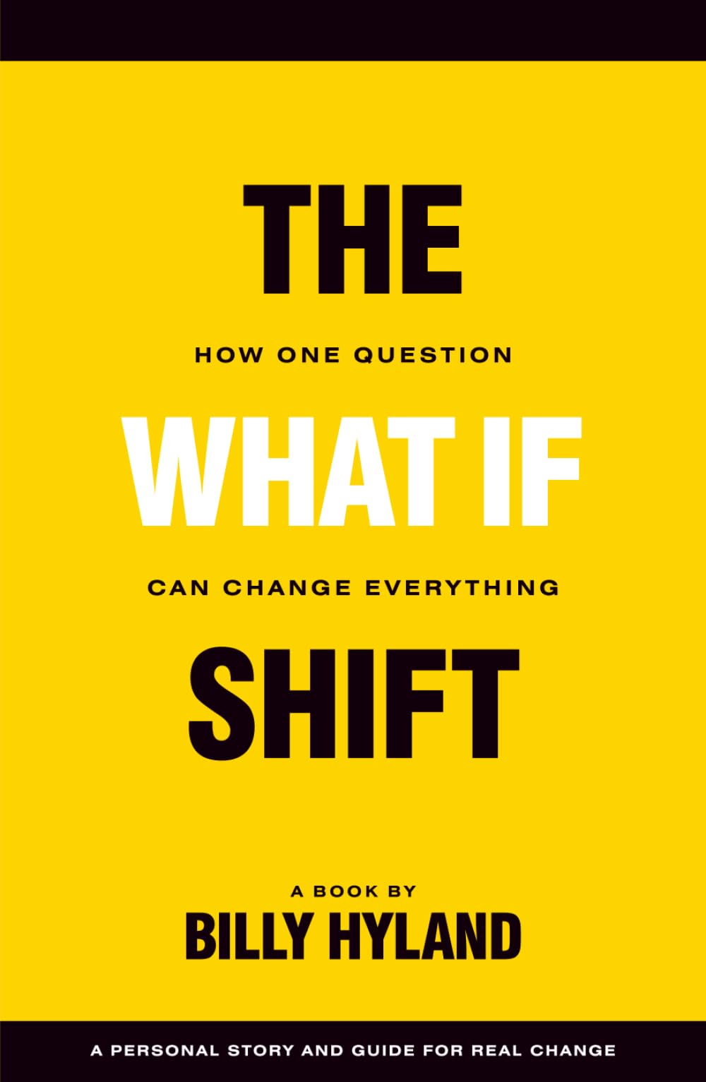 The What If Shift: How One Question Can Change Everything