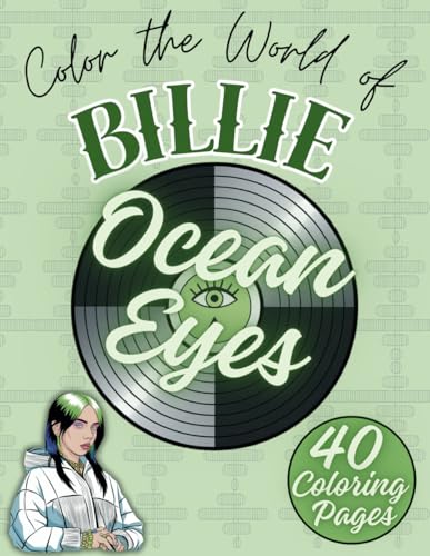 Ocean Eyes: Billie Inspired Coloring Book - 40 Unique Illustrations Reflecting her Music, Style and Emotions for Fans of all Ages