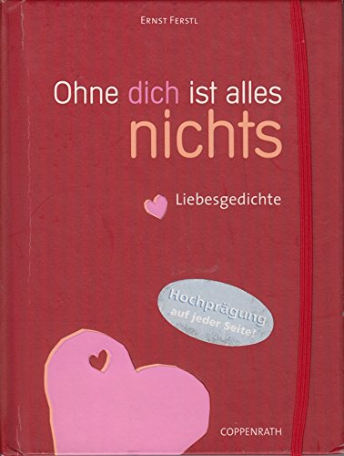 Ohne dich ist alles nichts: Liebesgedichte Ohne dich ist alles nichts: Liebesgedichte