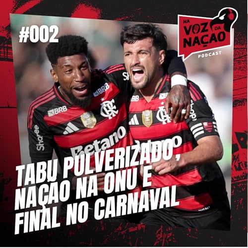 『TABU PULVERIZADO, NAÇÃO NA ONU E FINAL NO CARNAVAL | Na Voz da Nação #002』のカバーアート