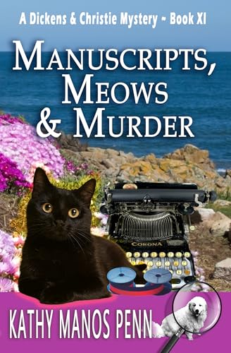 Manuscripts, Meows & Murder: A Cozy British Animal Mystery (A Dickens & Christie Mystery Book 11)