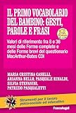 vocabolario italiano francese zanichelli  Il primo vocabolario del bambino: gesti, parole e frasi. Valori di riferimento fra 8 e 36 mesi delle forme complete e delle forme brevi del questionario MacArthur-Bates CDI. Con espansione online