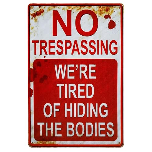 YUEBAOWAN Halloween Decorations Outdoor: Halloween Metal Sign Vintage-Outdoor Patio Garden Party or Indoor Decor - No Trespassing We're Tired of Hiding The Bodies (8x12 Inches)