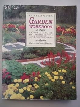 Paperback Perelandra garden workbook: A complete guide to gardening with nature intelligences Book