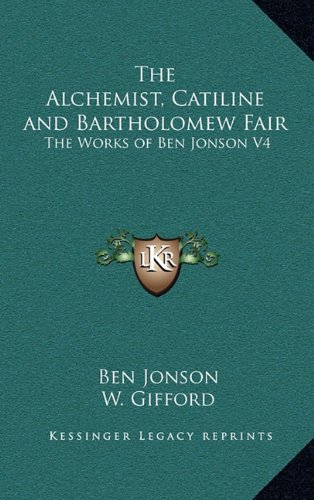 The Alchemist, Catiline and Bartholomew Fair: The Works of Ben Jonson V4