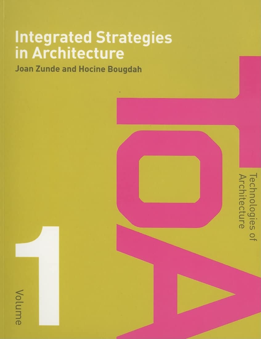 Integrated Strategies in Architecture (Technologies of Architecture)      1st Edition