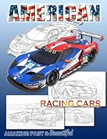 AMERICAN Racing cars amazing fast & beautiful: CAR Coloring book for all ages B09RLY9CK4 Book Cover