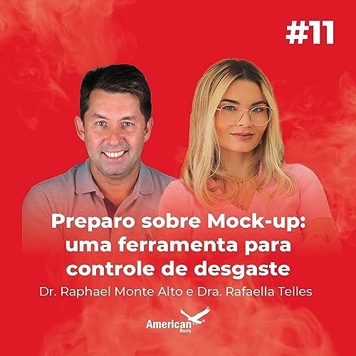 #11 - Preparo sobre Mock-up: uma Ferramenta para Controle de Desgaste com Dr. Raphael Monte Alto e Dra. Rafaella Telles cover art