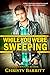 While You Were Sweeping: A Riley Thomas Novella: A Squeaky Clean Spin Off
