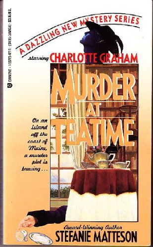Murder at Teatime Matteson, Stephanie and Matteson, Stefanie
