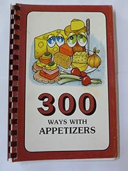 300 Ways with Appetizers