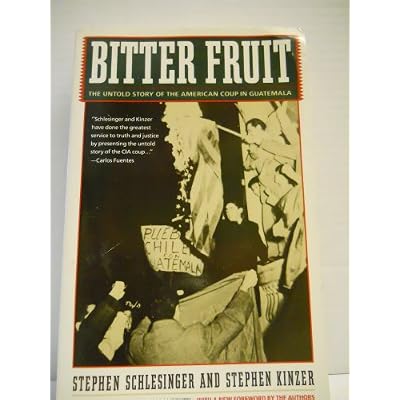 Bitter Fruit: The Untold Story of the American Coup in Guatemala