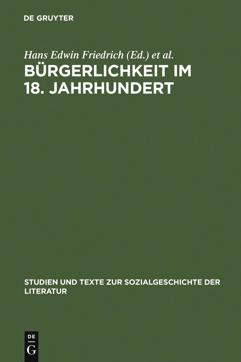 Bürgerlichkeit im 18. Jahrhundert: 105 (Studien Und Texte Zur Sozialgeschichte Der Literatur S., 105)