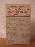 Zeitungsberichte über Musik und Malerei - Heinrich Heine