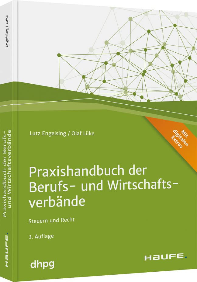 Praxishandbuch der Berufs- und Wirtschaftsverbände - inkl. Arbeitshilfen online: Steuern und Recht (Haufe Fachbuch)