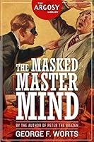 The Masked Master Mind (The Argosy Library) 161827189X Book Cover