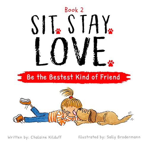 Image of Sit. Stay. Love. Be the Bestest Kind of Friend