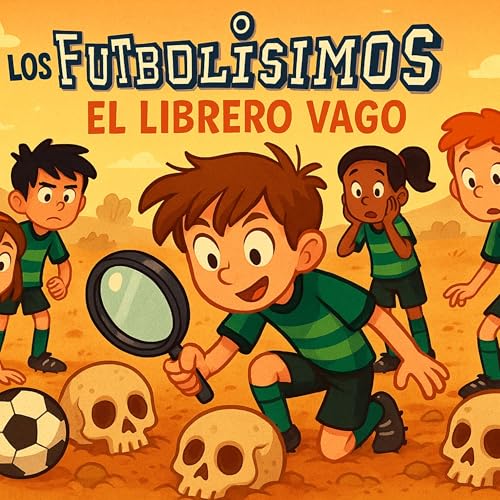 ⚽💀 Los Futbol&iacute;simos: El misterio de las 101 Calaveras