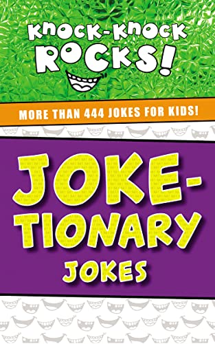 Joke-tionary Jokes: More Than 444 Jokes for Kids (Knock-Knock Rocks)