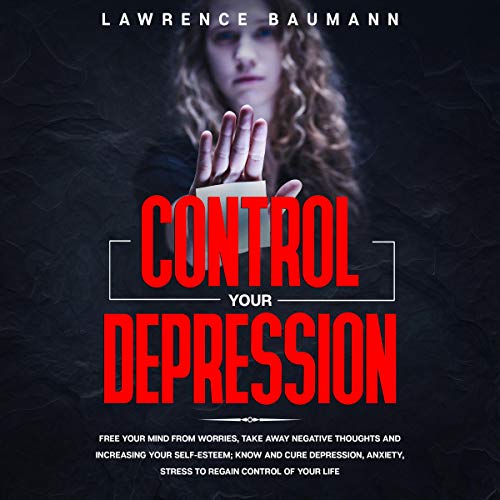 Control Your Depression by Lawrence Baumann episode artwork