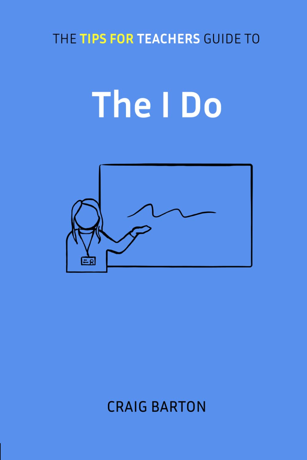 The Tips for Teachers guide to The I Do