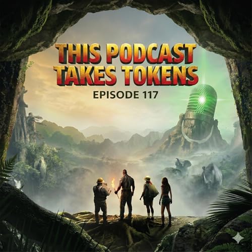 Jumanji: Welcome To The Jungle | Episode 117-This Podcast Takes Tokens