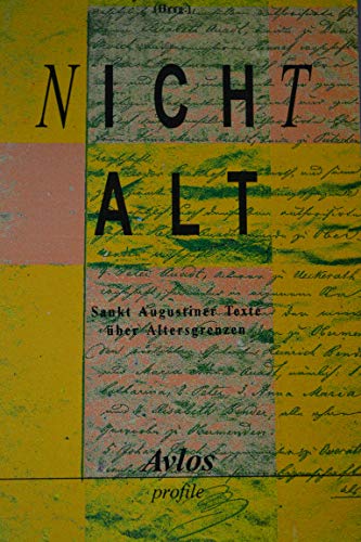 (N)ICH(T) ALT. Sankt Augustiner Texte über Altersgrenzen