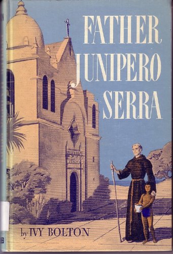 FATHER JUNIPERO SERRA B000GAAOXW Book Cover