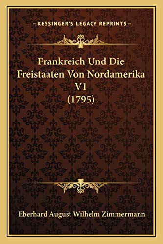 Frankreich Und Die Freistaaten Von Nordamerika V1 (1795) (German Edition)