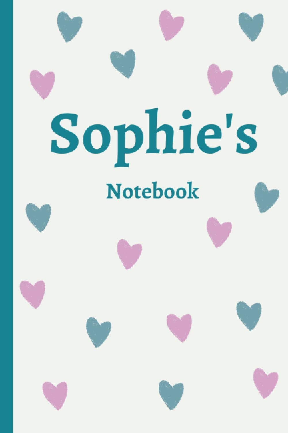 Sophie's Notebook: Sophie Personalised Name Notebook - Drawn hearts (120 Pages 6 x 9 inches)