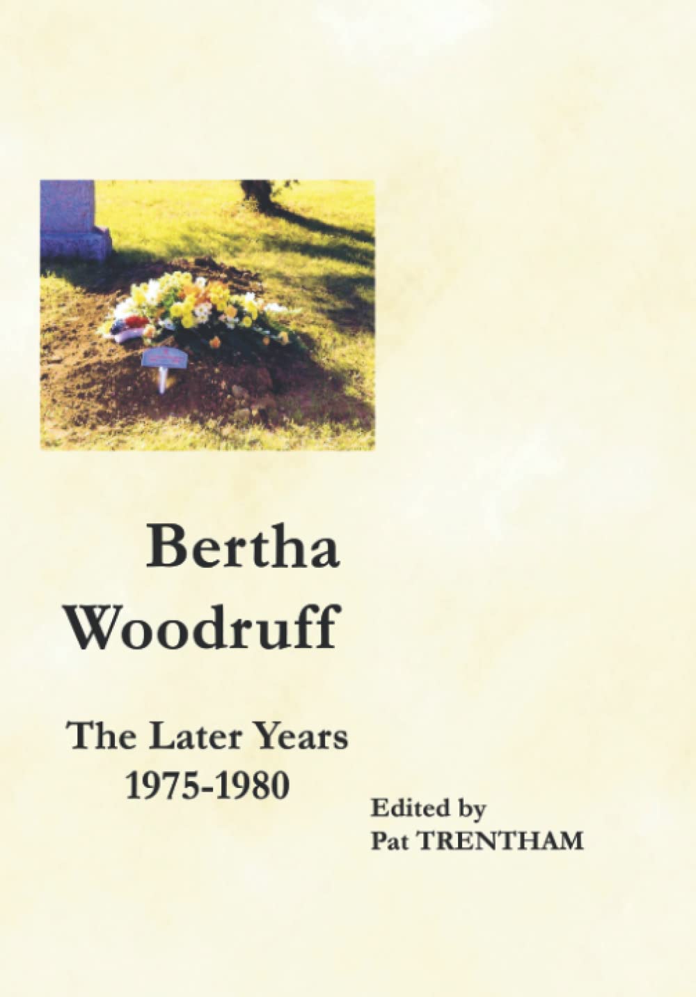 Bertha Woodruff: The Later Years: 1975-1980      Paperback – October 6, 2022