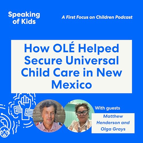 How OL&Eacute; Helped Secure Universal Child Care in New Mexico