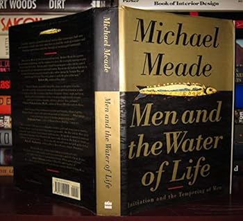 Hardcover Men and the Water of Life: Initiation and the Tempering of Men Book