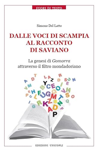 9788840020990 Dalle voci di Scampia al racconto di Saviano. La genesi di Gomorra attraverso il filtro mondadoriano