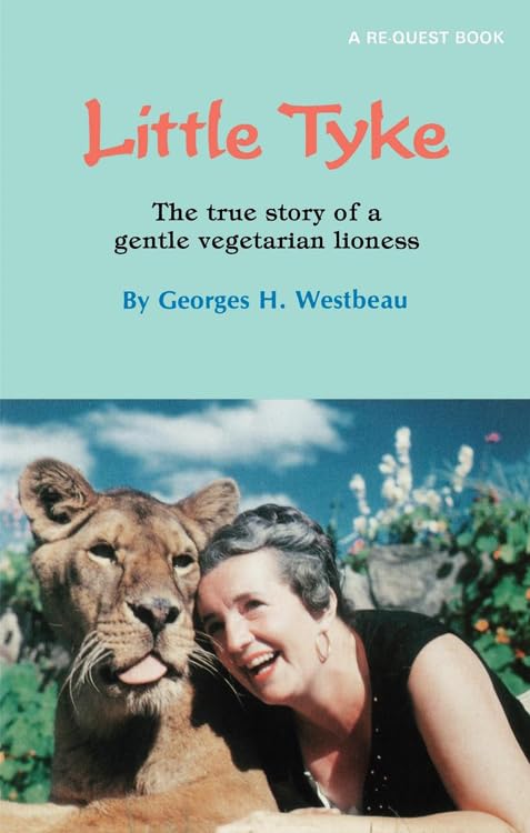 Little Tyke: The True Story of a Gentle Vegetarian Lioness (Re-Quest Book)