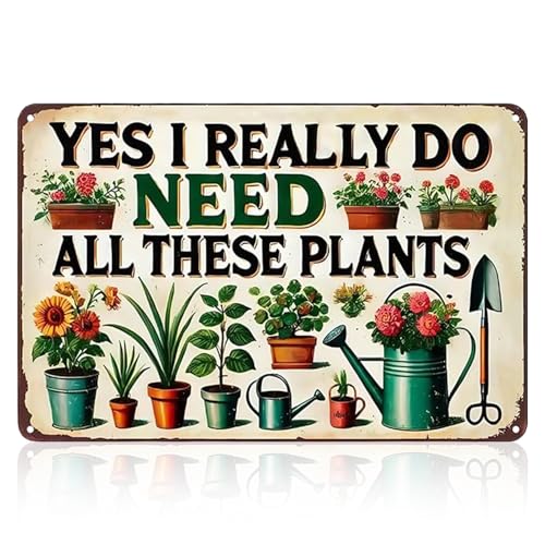 Vintage Gardening Schilder, Retro Gartenschilder, Wasserdicht Blechschild Yes I Really Do Need All These Plants, Metallschilder mit Sprüchen, Lustige Garten Schild Dekoration (20 x 30 cm)