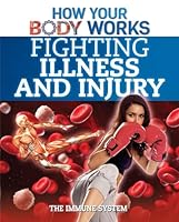 Fighting Illness and Injury: The Immune System 1499412339 Book Cover